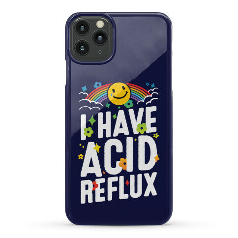 I Have Acid Reflux Phone Case